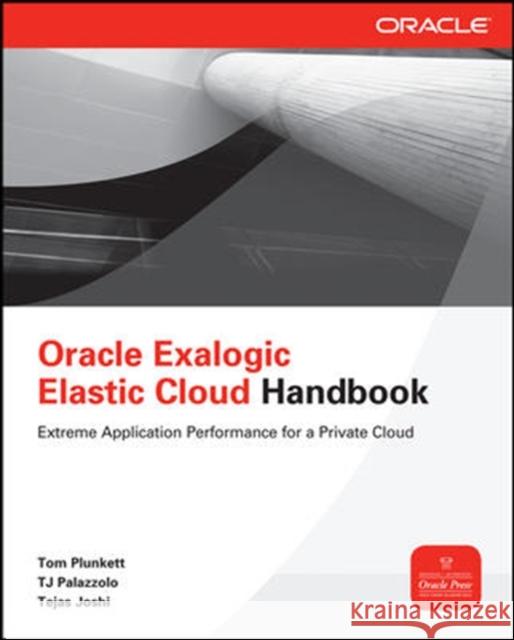 Oracle Exalogic Elastic Cloud Handbook Tom Plunkett Tj Palazzolo Tejas Joshi 9780071778282 McGraw-Hill/Osborne Media - książka