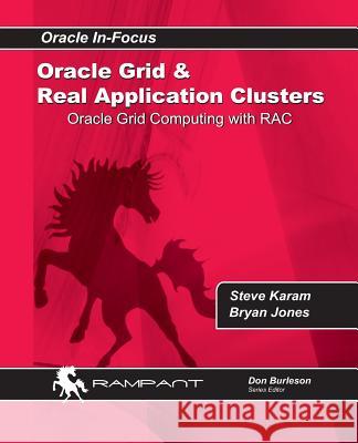 Oracle Grid and Real Application Clusters: Oracle Grid Computing with RAC Jones, Brian 9780991638628 Rampant Techpress - książka