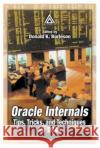 Oracle Internals : Tips, Tricks, and Techniques for DBAs Donald K. Burleson 9780849311390 Auerbach Publications