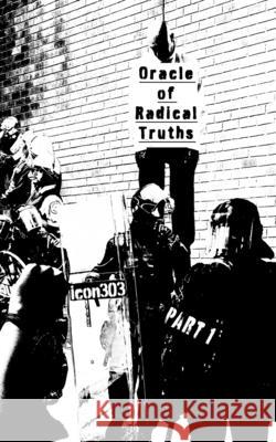 Oracle of Radical Truths Part 1 Icon303 9798712314577 Independently Published - książka