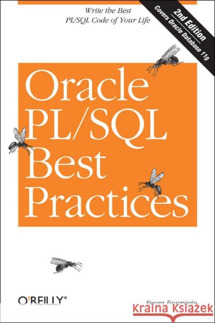 Oracle Pl/SQL Best Practices: Write the Best Pl/SQL Code of Your Life Feuerstein, Steven 9780596514105 O'Reilly Media - książka