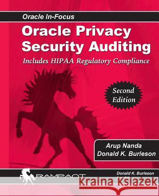 Oracle Privacy Security Auditing: Includes HIPAA Regulatory Compliance Burleson, Donald K. 9780991638697 Rampant Techpress - książka