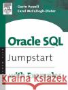 Oracle SQL: Jumpstart with Examples Gavin JT Powell (Microsoft and Database consultant; Author of seven database books.), Carol McCullough-Dieter (Independe 9781555583231 Elsevier Science & Technology
