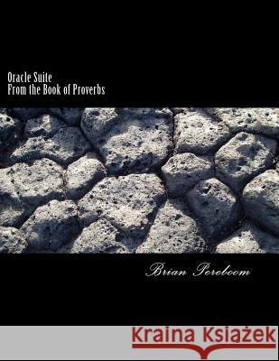 Oracle Suite: From the Book of Proverbs Brian W. Pereboom 9781530828852 Createspace Independent Publishing Platform - książka