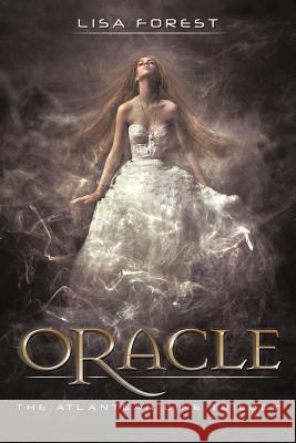 Oracle: The Atlantean Line Trilogy Forest, Lisa 9781491704103 iUniverse.com - książka