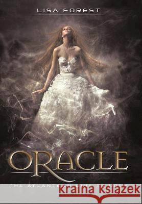 Oracle: The Atlantean Line Trilogy Forest, Lisa 9781491704110 iUniverse.com - książka