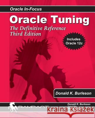 Oracle Tuning: The Definitive Reference Donald K. Burleson 9780982306130 Rampant Techpress - książka