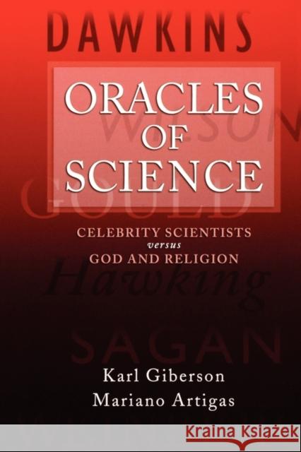 Oracles of Science: Celebrity Scientists Versus God and Religion Giberson, Karl 9780195386189 Oxford University Press, USA - książka