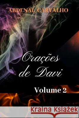 Orações de Davi - Volume II: Comentário Bíblico Carvalho, Abdenal 9780464318392 Blurb - książka