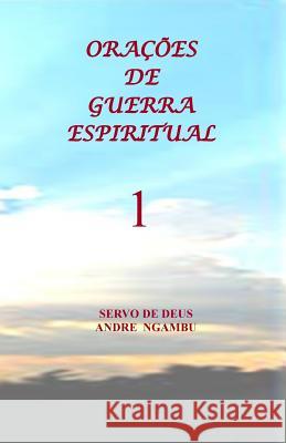 Orações de Guerra Espiritual 1 Ngambu, Andre 9781519217110 Createspace - książka