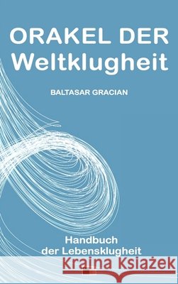 Orakel der Weltklugheit: Handbuch der Lebensklugheit (Großdruck-Ausgabe) Gracián, Baltasar, Schopenhauer, Arthur 9791029920127 Fv Editions - książka