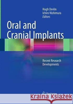 Oral and Cranial Implants: Recent Research Developments Devlin, Hugh 9783662508497 Springer - książka