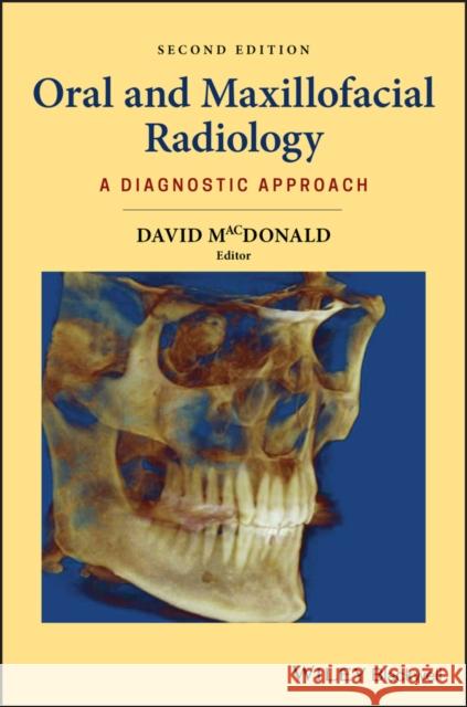 Oral and Maxillofacial Radiology: A Diagnostic Approach MacDonald, David 9781119218708 Wiley-Blackwell - książka