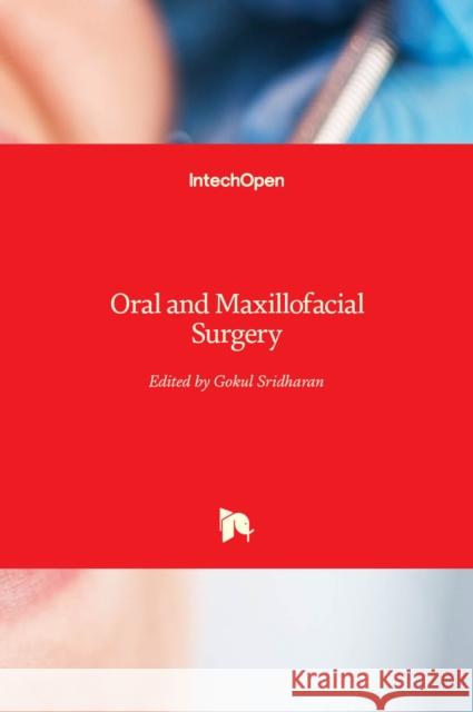 Oral and Maxillofacial Surgery Gokul Sridharan 9781838803353 Intechopen - książka