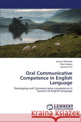 Oral Communicative Competence in English Language M'Mbone Jessica                          Barasa Peter                             Too Jackson 9783659502163 LAP Lambert Academic Publishing - książka