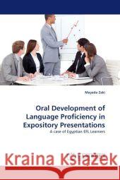 Oral Development of Language Proficiency in Expository Presentations  9783838352312 LAP Lambert Academic Publishing AG & Co KG - książka
