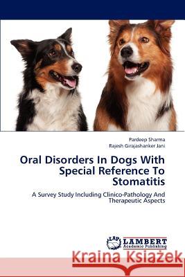Oral Disorders In Dogs With Special Reference To Stomatitis Sharma, Pardeep 9783659173707 LAP Lambert Academic Publishing - książka