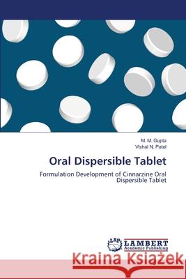 Oral Dispersible Tablet Gupta M. M.                              Patel Vishal N. 9783659490941 LAP Lambert Academic Publishing - książka
