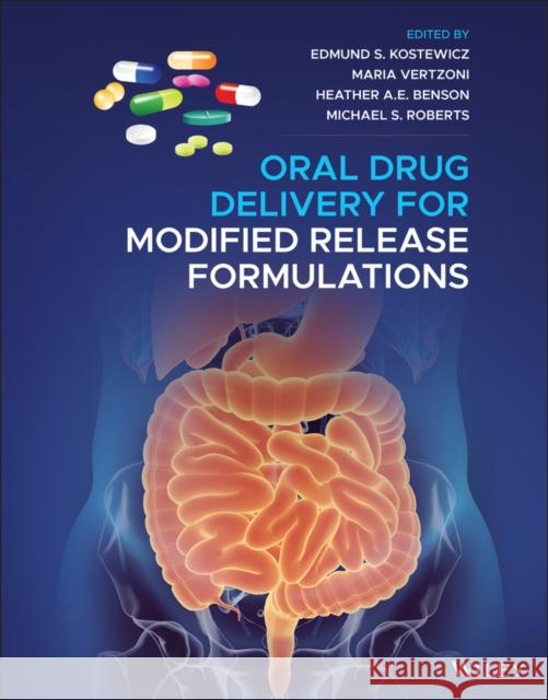 Oral Drug Delivery for Modified Release Formulations Edmund Kostewicz Maria Vertzoni Heather A. E. Benson 9781119772699 Wiley - książka