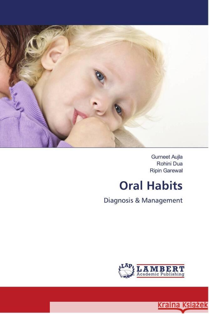 Oral Habits Aujla, Gurneet, Dua, Rohini, Garewal, Ripin 9786204728278 LAP Lambert Academic Publishing - książka