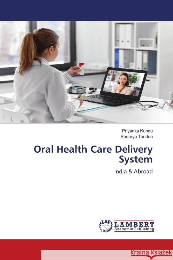 Oral Health Care Delivery System Kundu, Priyanka, Tandon, Shourya 9786206767633 LAP Lambert Academic Publishing - książka