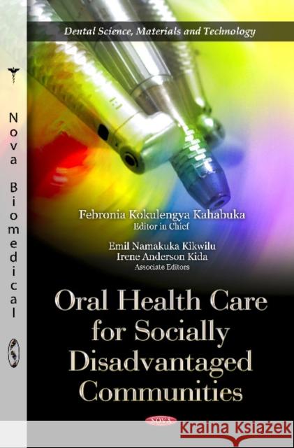 Oral Health Care for Socially Disadvantaged Communities Febronia Kokulengya Kahabuka, Emil Namakuka Kikwilu, Irene Anderson Kida 9781614708964 Nova Science Publishers Inc - książka