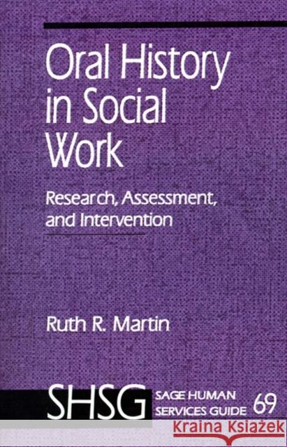 Oral History in Social Work: Research, Assessment, and Intervention Martin, Ruth R. 9780803943834 Sage Publications - książka