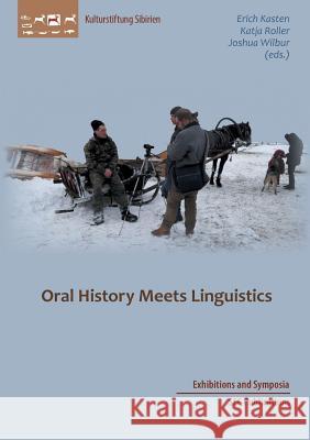 Oral History meets Linguistics Kasten, Erich 9783942883306 Verlag Der Kulturstiftung Sibirien - książka