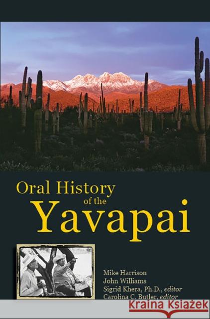 Oral History of the Yavapai Mike Harrison John Williams Sigrid Khera 9780816532544 University of Arizona Press - książka