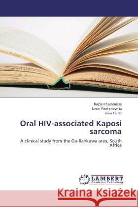 Oral HIV-associated Kaposi sarcoma : A clinical study from the Ga-Rankuwa area, South Africa Khammissa, Razia; Pantanowitz, Liron; Feller, Liviu 9783659249075 LAP Lambert Academic Publishing - książka