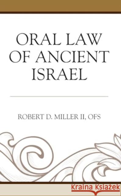 Oral Law of Ancient Israel Ofs Robert D., II Miller 9781978715233 Fortress Academic - książka