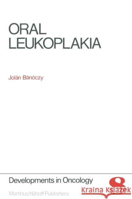 Oral Leukoplakia J. Banoczy 9789400975668 Springer - książka