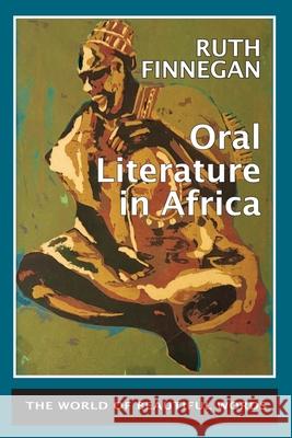 Oral Literature in Africa: The world of beautiful words Ruth H. Finnegan John R. Hunt 9781919260303 Callender Press - książka