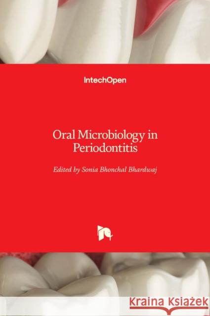 Oral Microbiology in Periodontitis Sonia Bhonchal Bhardwaj 9781789234749 Intechopen - książka