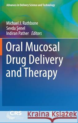 Oral Mucosal Drug Delivery and Therapy Michael J. Rathbone Sevda Senel Indiran Pather 9781489975577 Springer - książka