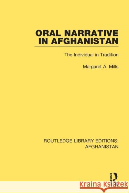 Oral Narrative in Afghanistan: The Individual in Tradition Margaret A. Mills 9780367265618 Routledge - książka