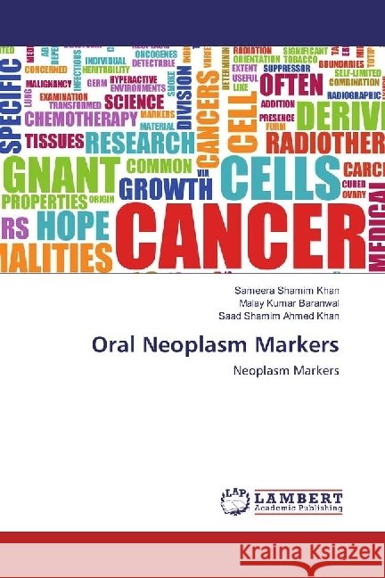 Oral Neoplasm Markers : Neoplasm Markers Shamim Khan, Sameera; Baranwal, Malay Kumar; Shamim Ahmed Khan, Saad 9786202005111 LAP Lambert Academic Publishing - książka
