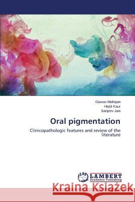 Oral pigmentation Mahajan Gaurav 9783659720468 LAP Lambert Academic Publishing - książka