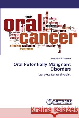 Oral Potentially Malignant Disorders Shrivastava, Swatantra 9786200500328 LAP Lambert Academic Publishing - książka