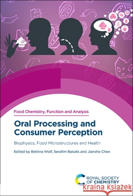 Oral Processing and Consumer Perception: Biophysics, Food Microstructures and Health  9781788017152 Royal Society of Chemistry - książka