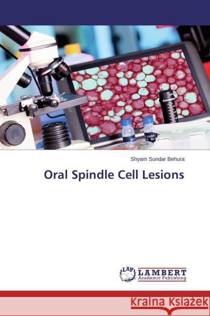 Oral Spindle Cell Lesions Behura, Shyam Sundar 9783659431944 LAP Lambert Academic Publishing - książka