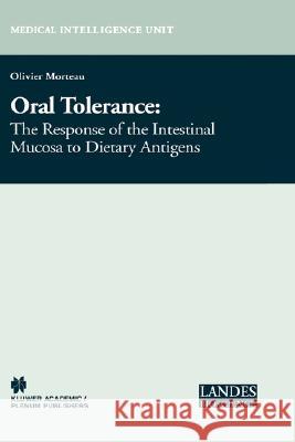 Oral Tolerance: Cellular and Molecular Basis, Clinical Aspects, and Therapeutic Potential Morteau, Olivier 9780306479892 Kluwer Academic/Plenum Publishers - książka
