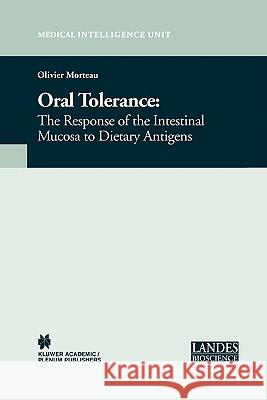 Oral Tolerance: Cellular and Molecular Basis, Clinical Aspects, and Therapeutic Potential Morteau, Olivier 9781441934253 Not Avail - książka