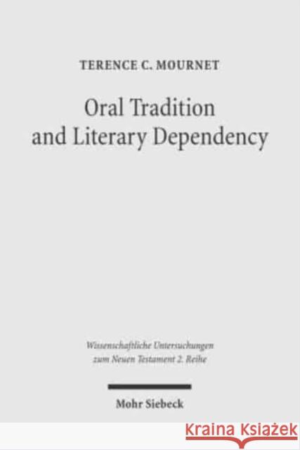 Oral Tradition and Literary Dependency: Variability and Stability in the Synoptic Tradition and Q Mournet, Terence C. 9783161484544 Mohr Siebeck - książka