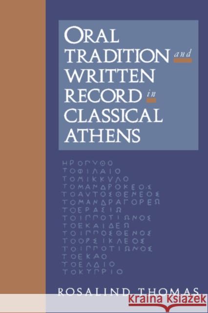 Oral Tradition and Written Record in Classical Athens Rosalind Thomas 9780521350259 Cambridge University Press - książka