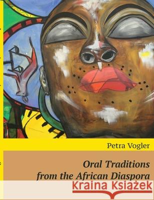 Oral Traditions from the African Diaspora Petra Vogler 9783754305553 Books on Demand - książka