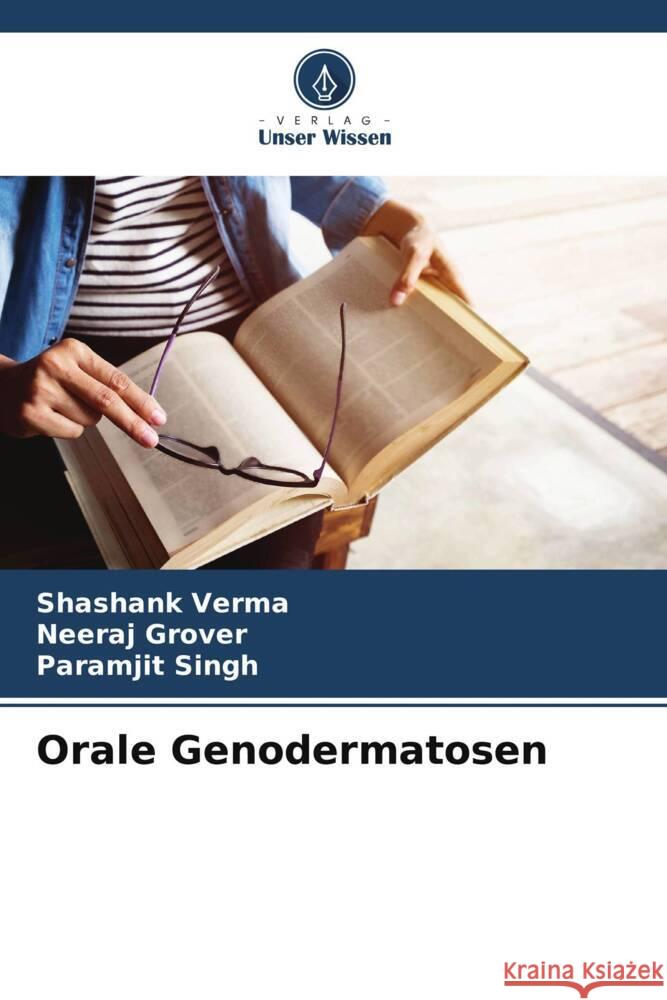 Orale Genodermatosen Verma, Shashank, Grover, Neeraj, Singh, Paramjit 9786208305086 Verlag Unser Wissen - książka