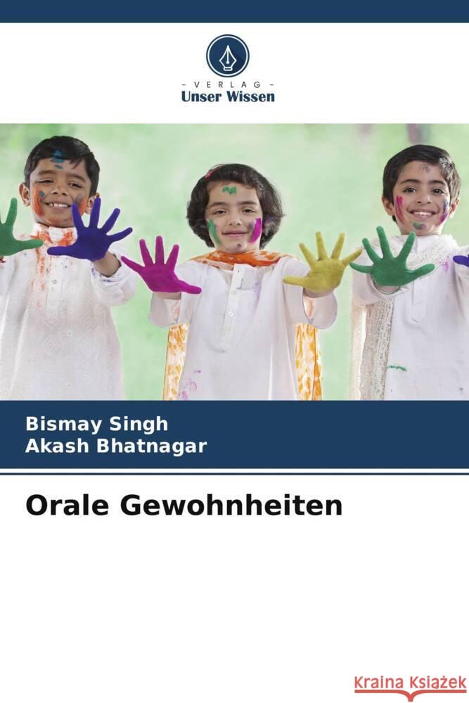 Orale Gewohnheiten Bismay Singh Akash Bhatnagar 9786207308934 Verlag Unser Wissen - książka