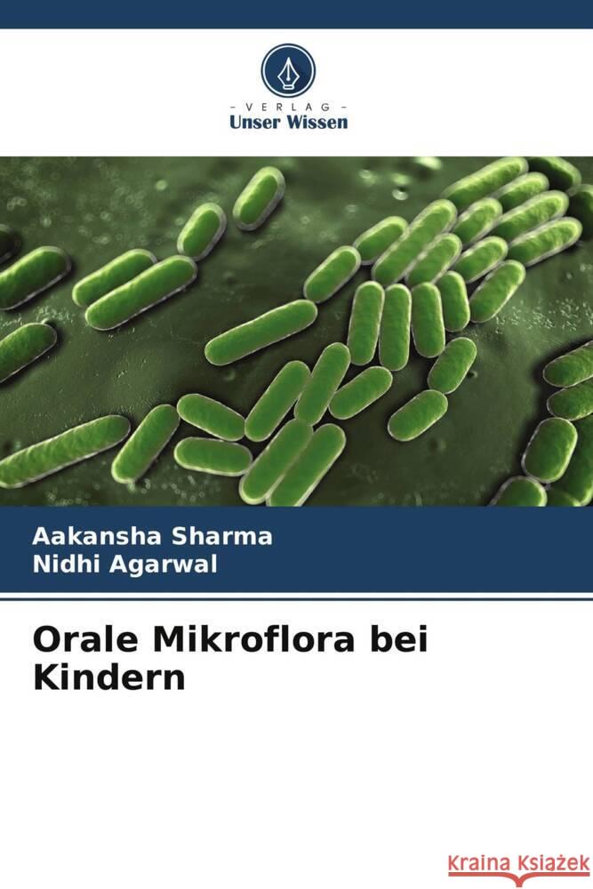 Orale Mikroflora bei Kindern Sharma, Aakansha, Agarwal, Nidhi 9786205412749 Verlag Unser Wissen - książka