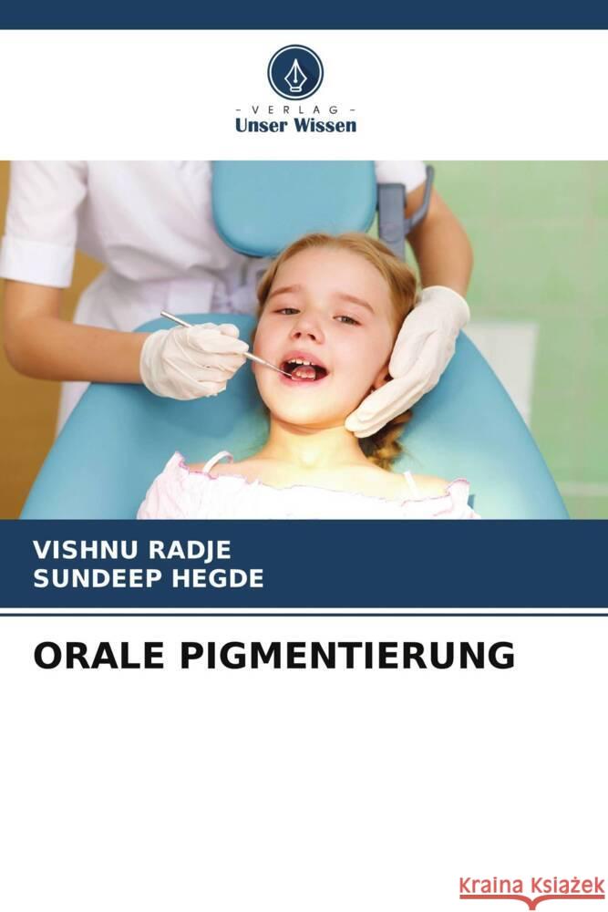 ORALE PIGMENTIERUNG Radje, Vishnu, Hegde, Sundeep 9786204950310 Verlag Unser Wissen - książka